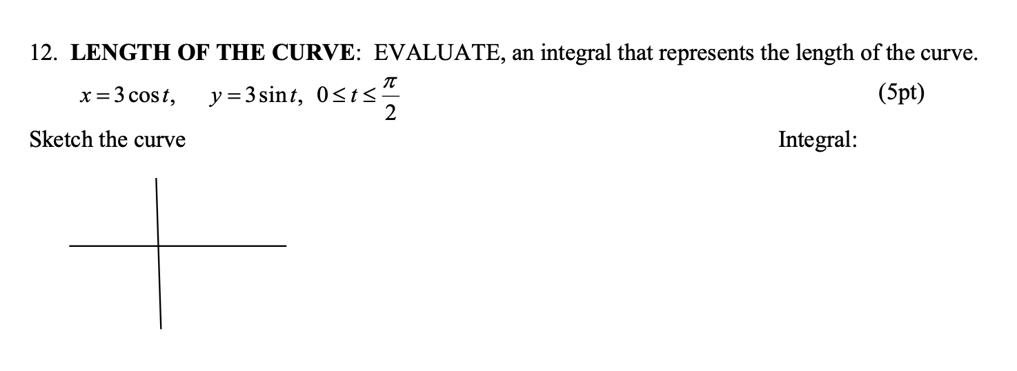 Tt 12 Length Of The Curve Evaluate An Integral That Represents The Length Of The Curve X 3 Cost Y 3 Sint Osts 5 1