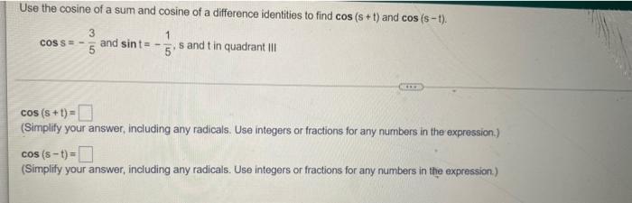 Use The Cosine Of A Sum And Cosine Of A Difference Identities To Find Cos S 1 And Cos S T 3 1 Coss And Sint 5 S 1