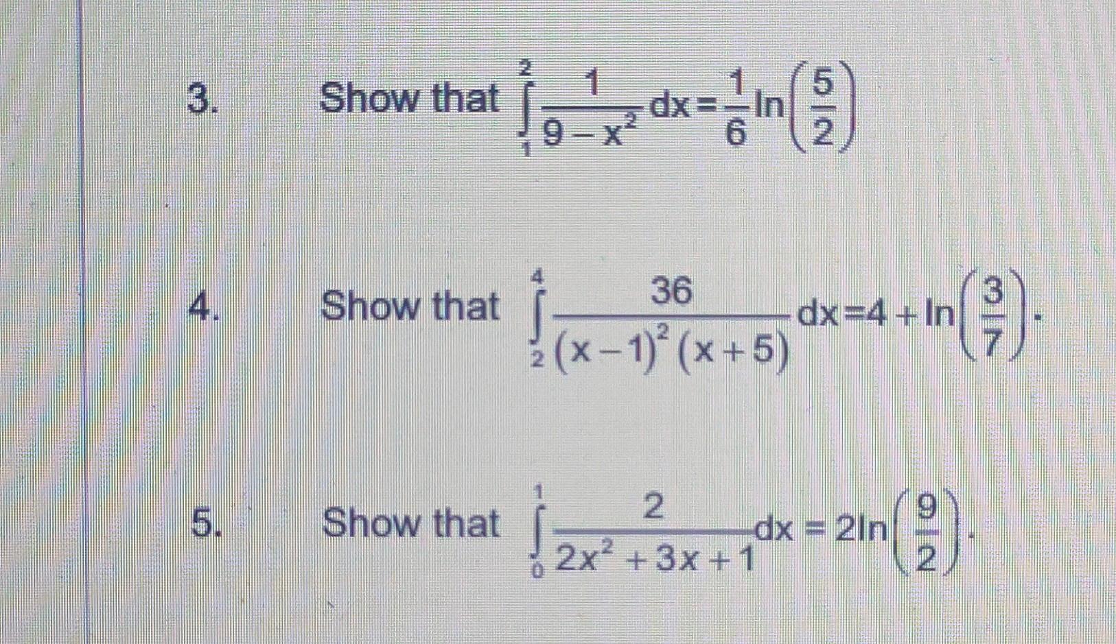 1 Show That Dx In 9 4 36 Show That Dx 4 In 2 X 1 X 5 13 Show That 2 Dx 2in 2x2 3x 1 On 1