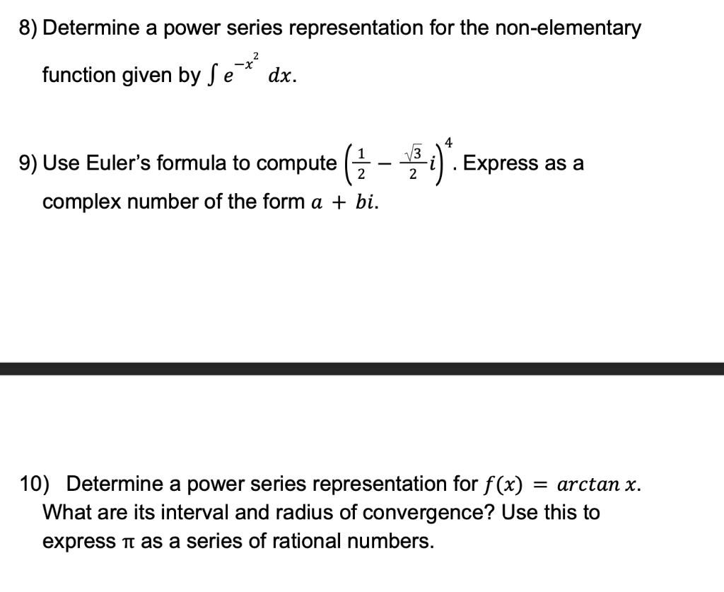 8 Determine A Power Series Representation For The Non Elementary Function Given By Se Dx 9 Use Euler S Formula To Com 1