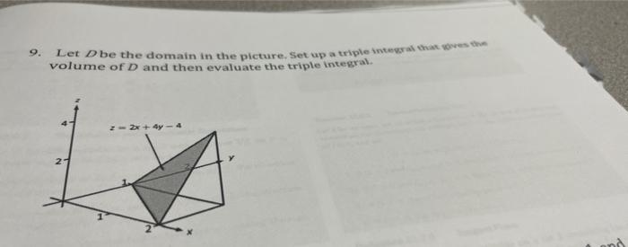 9 Let Dbe The Domain In The Picture Set Up A Triple Integration Powers The Volume Of D And Then Evaluate The Triple In 1