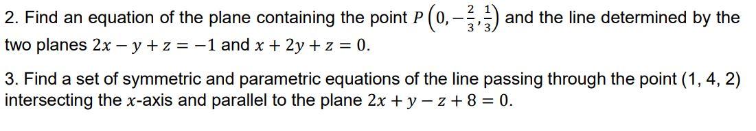 P 2 Find An Equation Of The Plane Containing The Point P 0 And The Line Determined By The Two Planes 2x Y 1