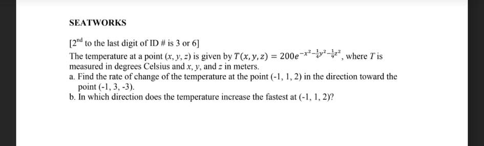Seatworks 2nd To The Last Digit Of Id Is 3 Or 6 The Temperature At A Point X Y Z Is Given By T X Y Z 200e X 1
