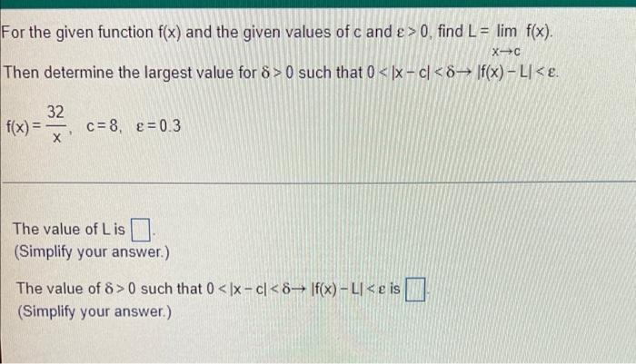 For The Given Function F X And The Given Values Of C And E 0 Find L Lim F X Xc Then Determine The Largest Value 2