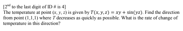 2nd To The Last Digit Of Id Is 4 The Temperature At Point X Y Z Is Given By T X Y Z Xy Sin Yz Find The 1