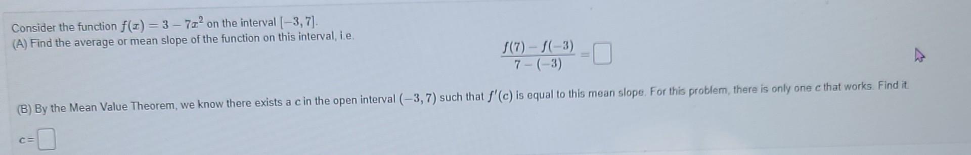 Consider The Function F 3 3 712 On The Interval 3 7 A Find The Average Or Mean Slope Of The Function On This 1