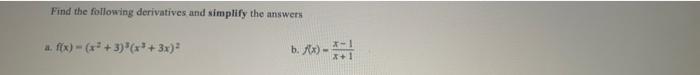 Find The Following Derivatives And Simplify The Answers A F X X 3 X 3x 1
