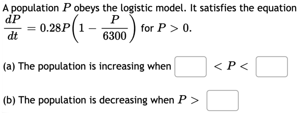 A Population P Obeys The Logistic Model It Satisfies The Equation Dp P 0 28p 1 For P 0 Dt 6300 A The Population 1