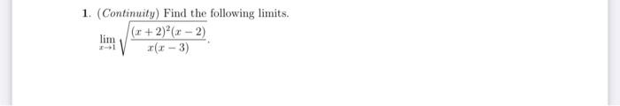 1 Continuity Find The Following Limits X 2 X 2 Lim X 3 1