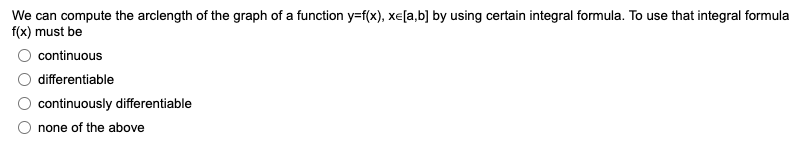 We Can Compute The Arclength Of The Graph Of A Function Y F X Xe A B By Using Certain Integral Formula To Use That I 1