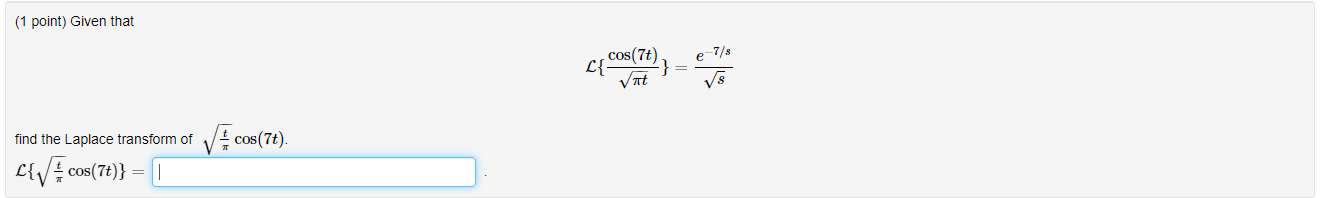 1 Point Given That L E 7 8 Cos 7t Vit Find The Laplace Transform Of Vicos Tt L V Cos 7t 1