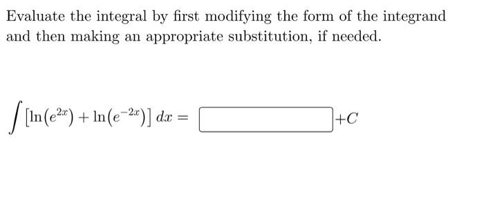 Evaluate The Integral Using An Appropriate Substitution Note Enter The Exact Answer 13 8 Dx 3 4x Hc 4 Evalu 2