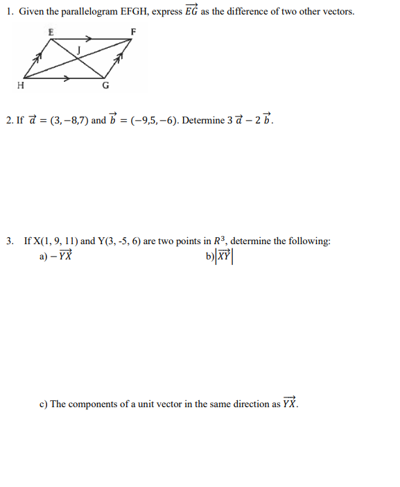 1 Given The Parallelogram Efgh Express Eg As The Difference Of Two Other Vectors E F H 2 If A 3 8 7 And 9 1