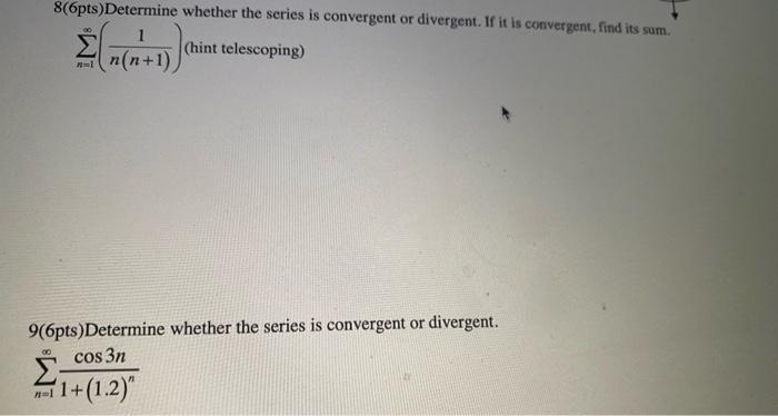 8 6pts Determine Whether The Series Is Convergent Or Divergent If It Is Convergent Find Its Sum 1 Hint Telescoping 1