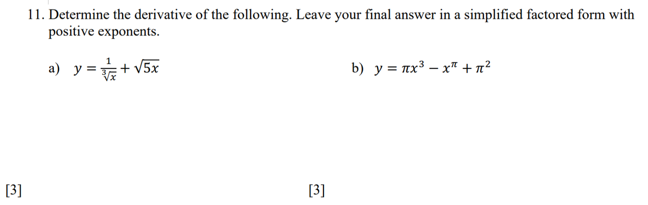 11 Determine The Derivative Of The Following Leave Your Final Answer In A Simplified Factored Form With Positive Expon 1