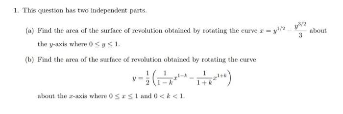 1 This Question Has Two Independent Parts 71 2 About A Find The Area Of The Surface Of Revolution Obtained By Rotati 1