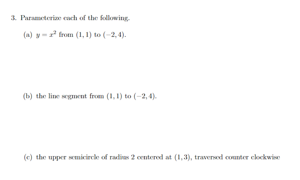 3 Parameterize Each Of The Following A Y R2 From 1 1 To 2 4 B The Line Segment From 1 1 To 2 4 C T 1