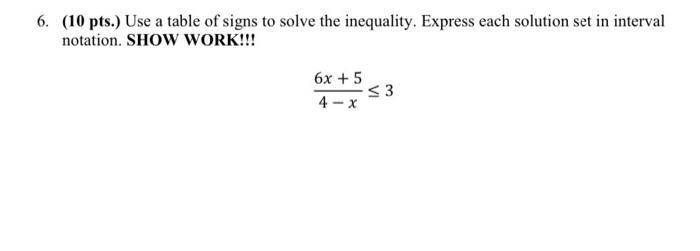 6 10 Pts Use A Table Of Signs To Solve The Inequality Express Each Solution Set In Interval Notation Show Work 1