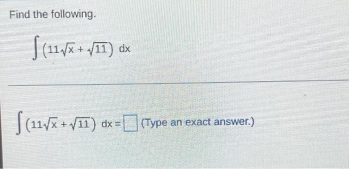 Find The Following 11 X Wit Dx 6v7 V11 115x Vii Di Dx Type An Exact Answer 1