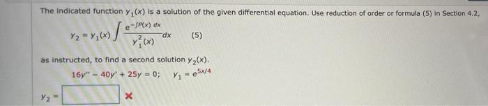 W Dx The Indicated Function Y X Is A Solution Of The Given Differential Equation Use Reduction Of Order Or Formula 5 1