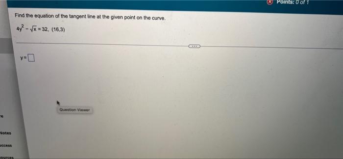 Points 0 Of 1 Find The Equation Of The Tangent Line At The Given Point On The Curve 472 X 32 16 3 Ye Question V 1