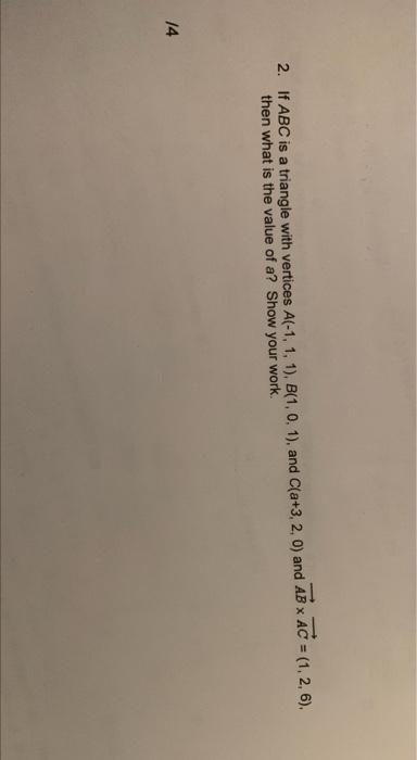 2 If Abc Is A Triangle With Vertices A 1 1 1 B 1 0 1 And Cla 3 2 0 And Ab X Ac 1 2 6 Then What Is The 1