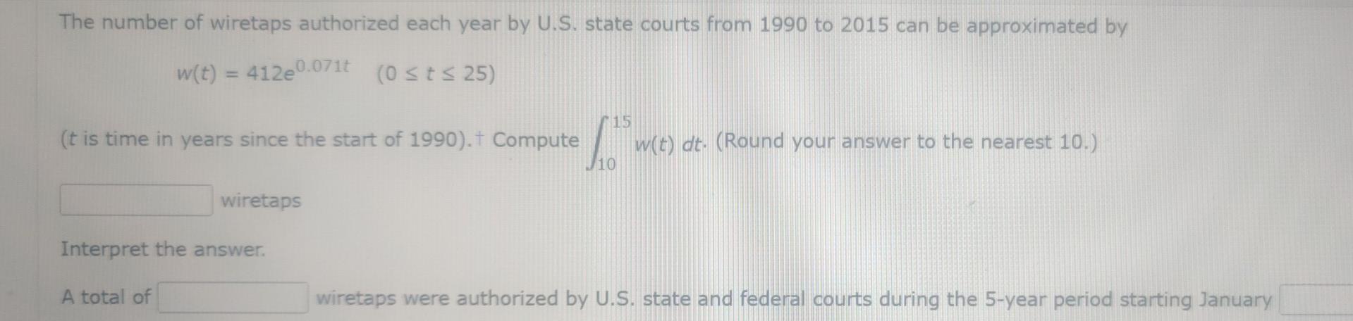 The Number Of Wiretaps Authorized Each Year By U S State Courts From 1990 To 2015 Can Be Approximated By W T 4120 07 1