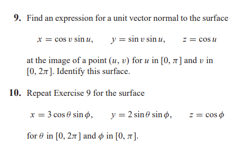 9 Find An Expression For A Unit Vector Normal To The Surface X Cos V Sinu Y Sin V Sin U Z Cos U At The Image Of 1