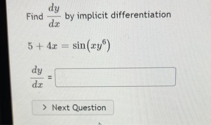 Dy Find Dx By Implicit Differentiation 5 4x Sin Ogo Dy 11 Dx Next Question 1