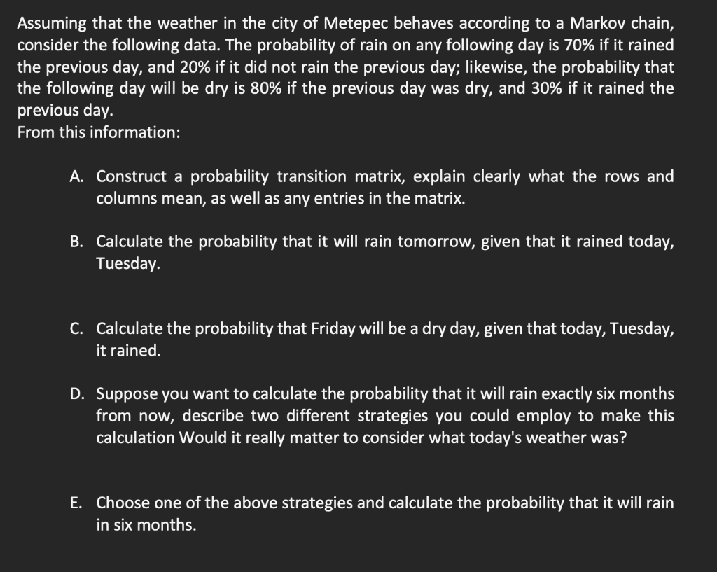 Assuming That The Weather In The City Of Metepec Behaves According To A Markov Chain Consider The Following Data The P 1