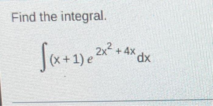 Find The Integral Su 1 E2 Ax Di 4x Dx X 1