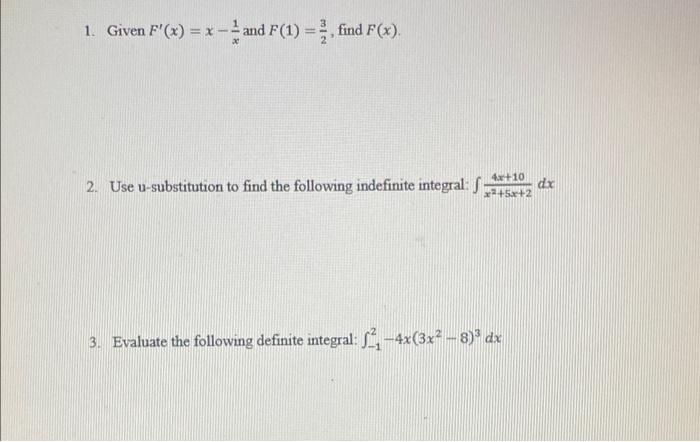 1 Given F X X And F 1 And F 1 Find F X 2 Use U Substitution To Find The Following Indefinite Inte 1