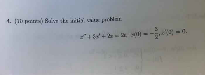 4 10 Points Solve The Initial Value Problem Z 3 2x 2t 2 0 3 2 0 0 0 1