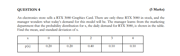 Question 4 5 Marks An Electronics Store Sells A Rtx 3080 Graphics Card There Are Only Three Rtx 3080 In Stock And Th 1