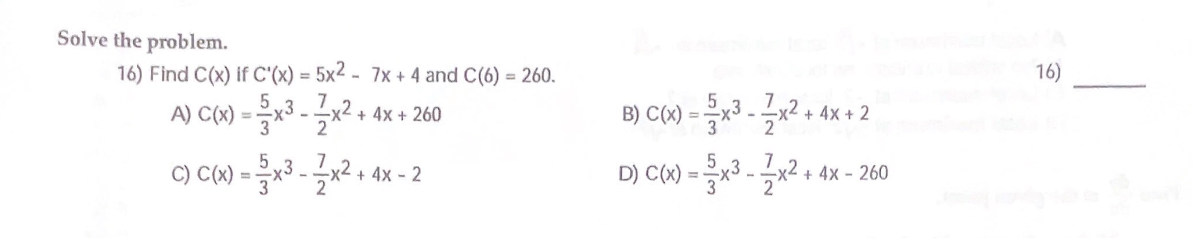 Solve The Problem 16 Find C X If C X 5x2 7x 4 And C 6 260 16 A C X 5x3 2x2 4x 260 Cx2 3x2 1