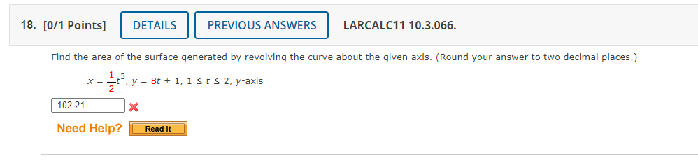 18 0 1 Points Details Previous Answers Larcalc11 10 3 066 Find The Area Of The Surface Generated By Revolving The Cu 1
