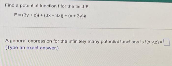 Find A Potential Function F For The Field F F 3y 2 I 3x 3z J X 3y K A General Expression For The Infinit 1