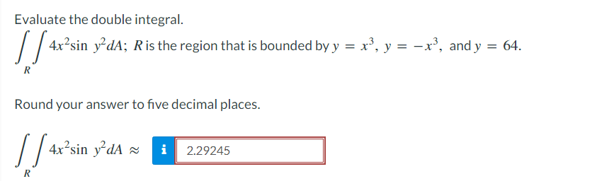 Evaluate The Double Integral 4x Sin Y Da R Is The Region That Is Bounded By Y X Y X And Y 64 Y 1