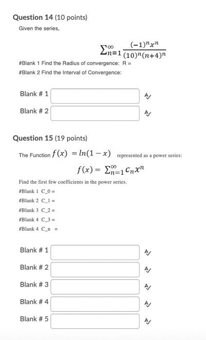 Question 14 10 Points Given The Series 1 X 2n 1 10 N 4 Blank 1 Find The Radius Of Convergence R Blank 2 Fin 1