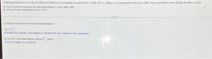 Total Expenses In A Country In Billions Of Dollars We Increasing At A Rate Of X 9 38x 87 11 Wherex 0 Corresponds 1