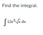 Find The Integral 12x3x Dx 1