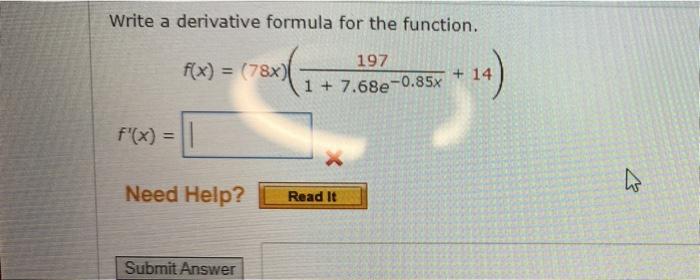 Write A Derivative Formula For The Function A 14 F X 78x 197 1 7 68e 0 85x F X 1 Need Help H Read It 1