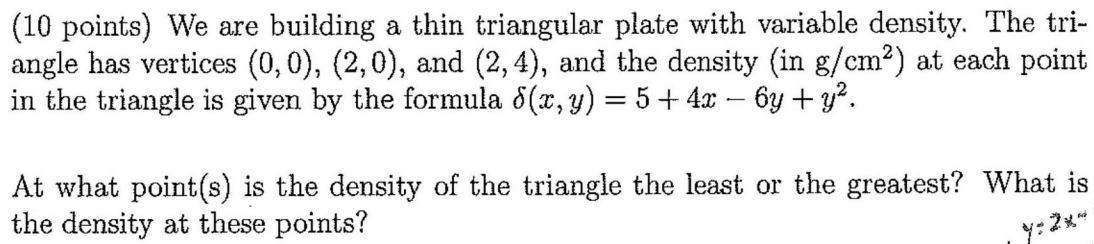 10 Points We Are Building A Thin Triangular Plate With Variable Density The Tri Angle Has Vertices 0 0 2 0 And 1