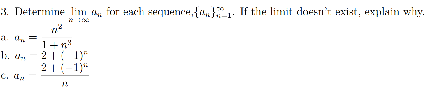 N 3 Determine Lim An For Each Sequence An 1 If The Limit Doesn T Exist Explain Why N2 1 N3 B An 2 1 2 1