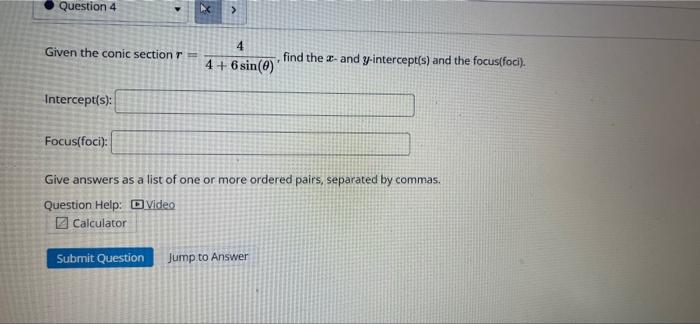 N Given The Conic Sections Find The 2 And Y Intercept S And The Focus Foci 6 5 Sin Intercept S Focus Foci Gi 2