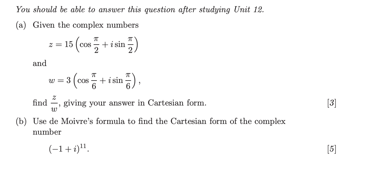 You Should Be Able To Answer This Question After Studying Unit 12 A Given The Complex Numbers Tt Z Z 15 Cos I 1