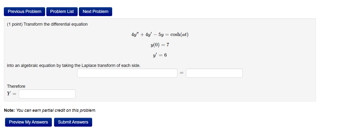 Previous Problem Problem List Next Problem 1 Point Transform The Differential Equation 4y 4y 5y Cosh At Y 0 1