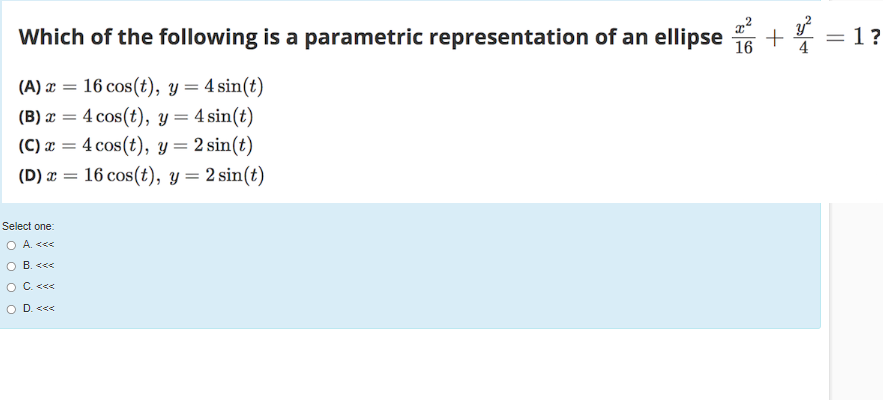 Which Of The Following Is A Parametric Representation Of An Ellipse 1 Y 4 16 A X 16 Cos T Y 4 Sin T B 1