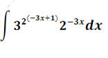Evaluate The Integral Show Your Solutions 3 2 3x 1 2 3x Dx 1