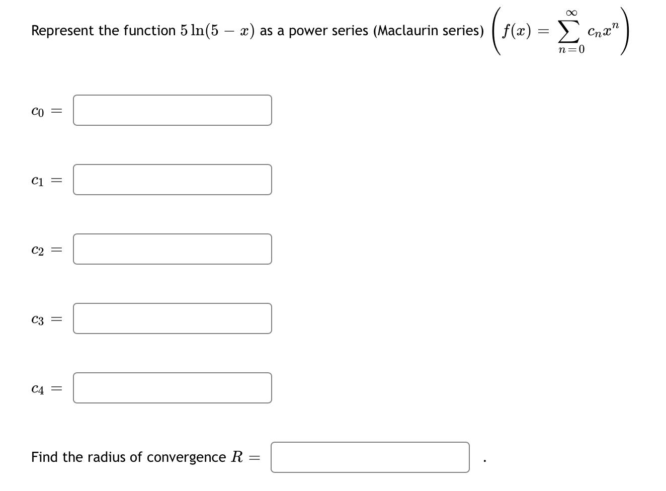 Represent The Function 5 1n 5 E As A Power Series Maclaurin Series F X Se 3 Cnxn N 0 Co C1 C2 C3 1